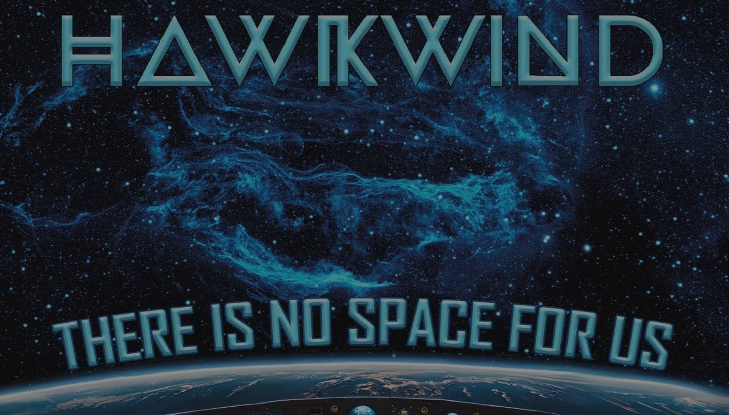 HAWKWIND | There Is No Space For Us is out now on CD & Double Vinyl