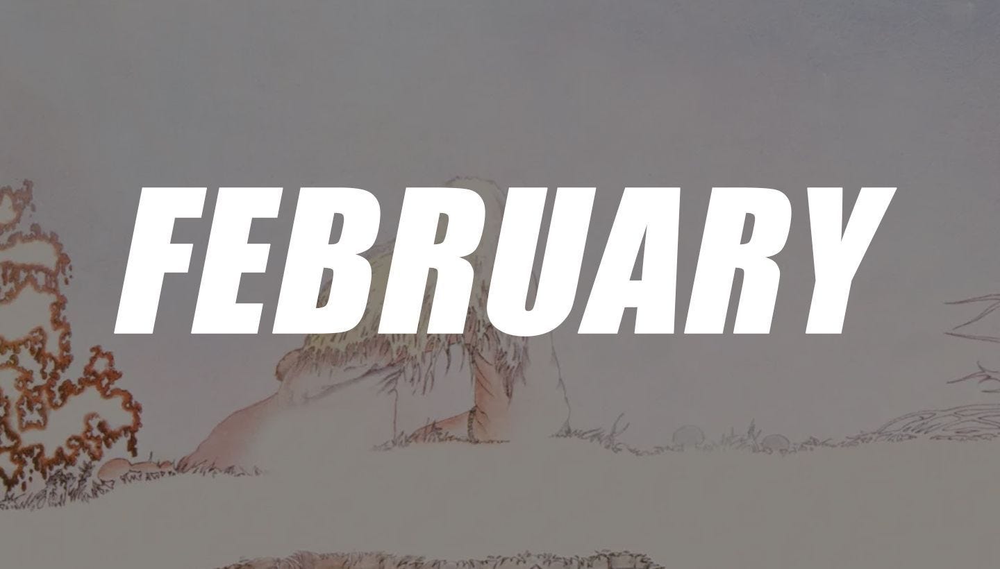 FEBRUARY | Here’s everything we’re releasing this month! 