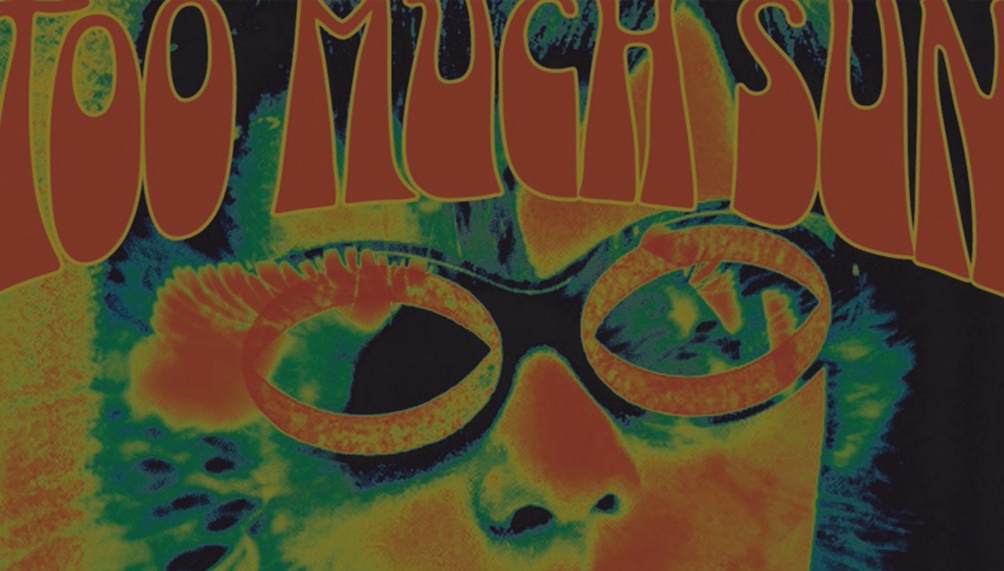 TOO MUCH SUN WILL BURN | BRITISH PSYCH SOUNDS OF 1967 COMING IN MARCH