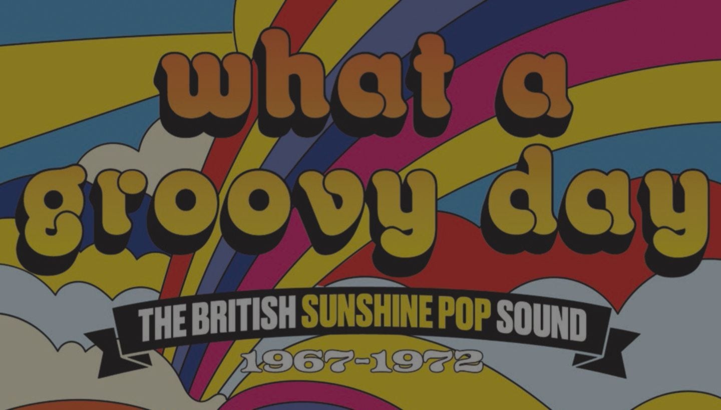 WHAT A GROOVY DAY | THE BRITISH SUNSHINE POP SOUND OF 67-72